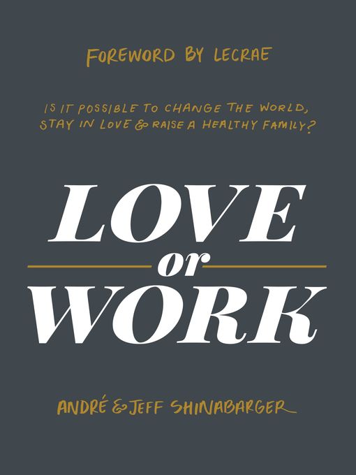 Title details for Love or Work by André Shinabarger - Available